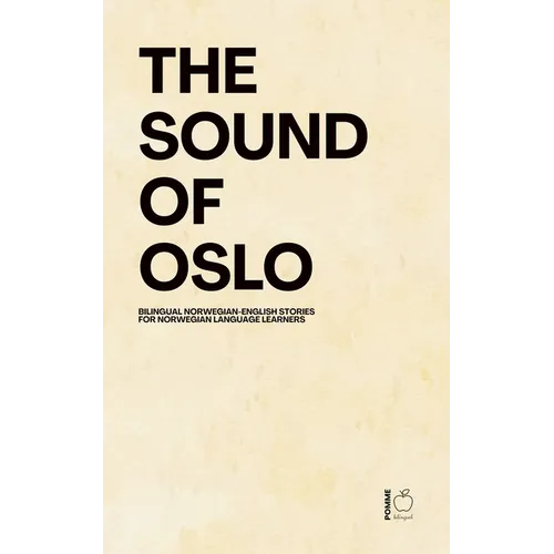 The Sound Of Oslo: Bilingual Norwegian-English Stories for Norwegian Language Learners - Paperback