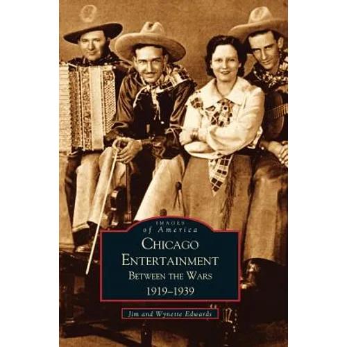 Chicago Entertainment: Between the Wars, 1919-1939 - Hardcover