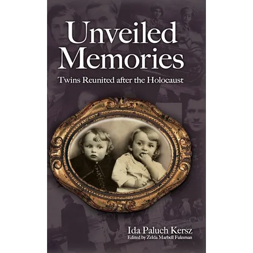 Unveiled Memories: Twins Reunited After the Holocaust - Hardcover