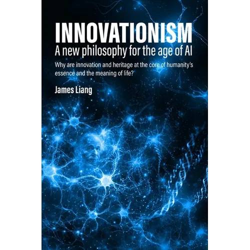 Innovationism: A new philosophy for the age of AI - Paperback