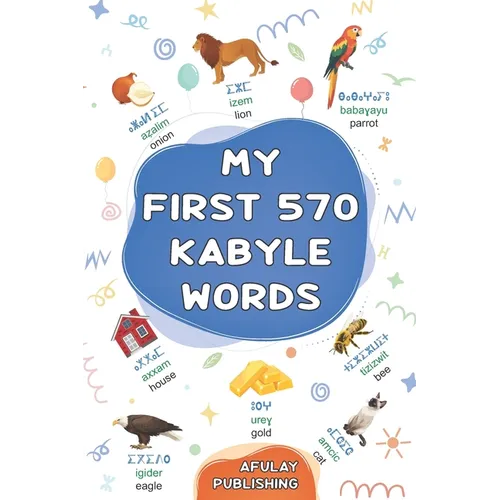My first 570 Kabyle words: A bilingual English-Kabyle visual dictionary - My first bilingual picture book on everyday themes to learn Kabyle for - Paperback