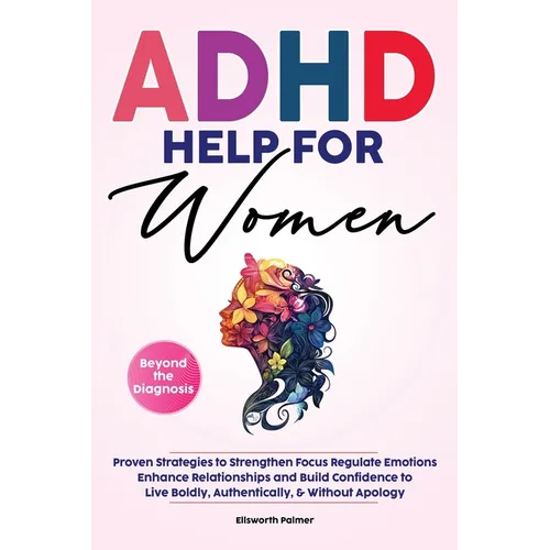 ADHD Help For Women Beyond the Diagnosis - Paperback