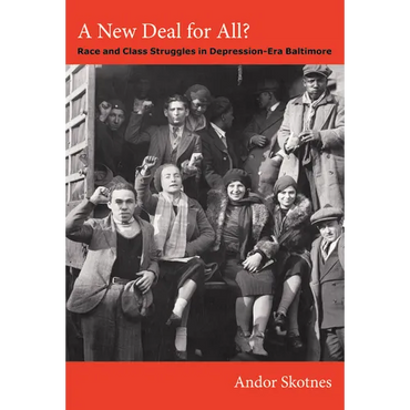 A New Deal for All?: Race and Class Struggles in Depression-Era Baltimore - Paperback