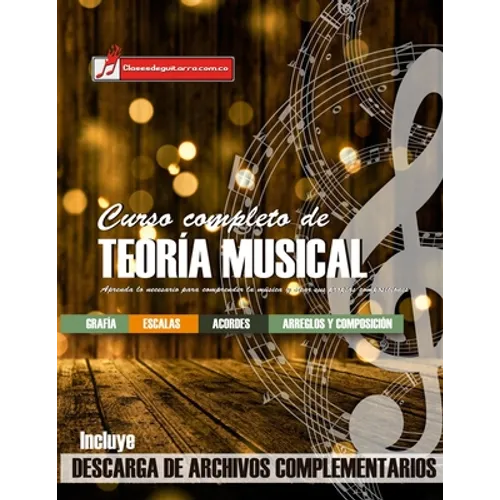 Curso completo de teoría musical: Comprenda la música, adquiera recursos de análisis y composición - Paperback