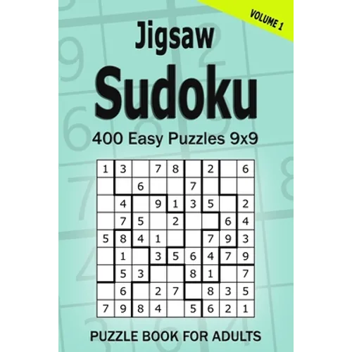 Jigsaw Sudoku Puzzle Book for Adults: 400 Easy Puzzles 9x9 (Volume 1) - Paperback