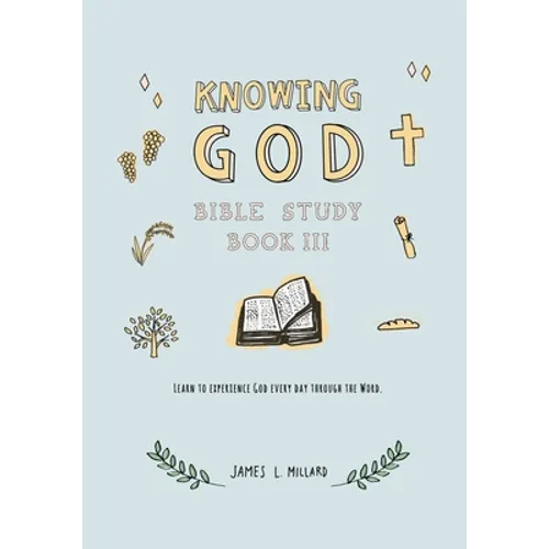 Knowing God Bible Study: Book III - Paperback