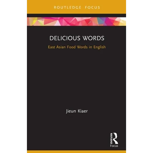 Delicious Words: East Asian Food Words in English - Paperback