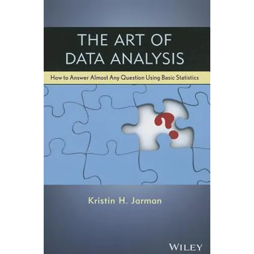 The Art of Data Analysis: How to Answer Almost Any Question Using Basic Statistics - Paperback