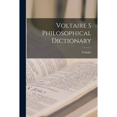 Voltaire s Philosophical Dictionary - Paperback