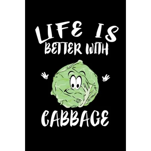 Life Is Better With Cabbage: Animal Nature Collection - Paperback