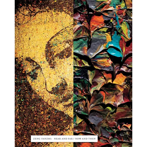 Zeng Fanzhi: Near and Far/Now and Then - Hardcover
