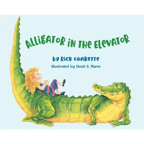 Alligator in the Elevator - Hardcover