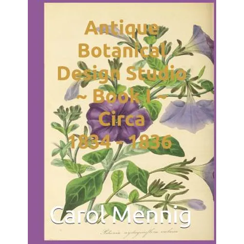 Antique Botanical Design Studio Book I Circa 1834-36 - Paperback
