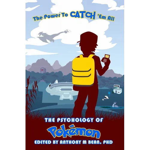 The Psychology of Pokémon: The Power to Catch 'em All - Paperback