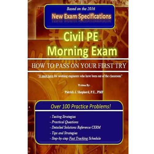 Civil PE Morning Exam: How To Pass on Your First Try! - Paperback