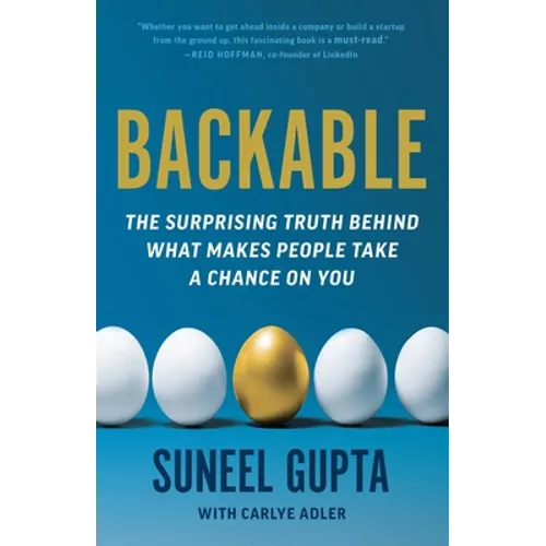 Backable: The Surprising Truth Behind What Makes People Take a Chance on You - Hardcover