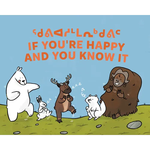 If You're Happy and You Know It: Bilingual Inuktitut and English Edition - Board Book
