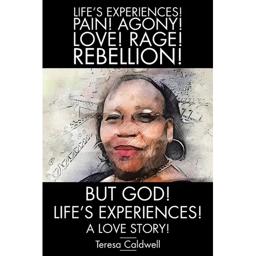 But, God! Life's Experiences!: A Love Story! - Paperback