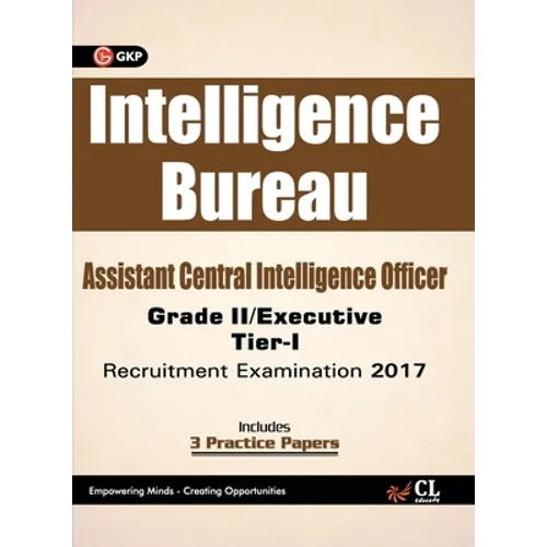 Intelligence Bureau Assistant Central Intelligence officer (Grade II / Executive) Tier-I Recruitment Examination 2017 - Paperback