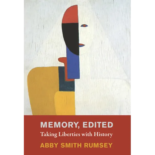 Memory, Edited: Taking Liberties with History - Hardcover