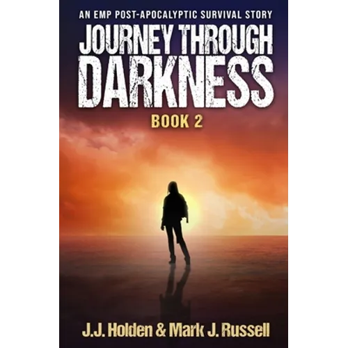 Journey Through Darkness: Book 2 (An EMP Post-Apocalyptic Survival Story) - Paperback