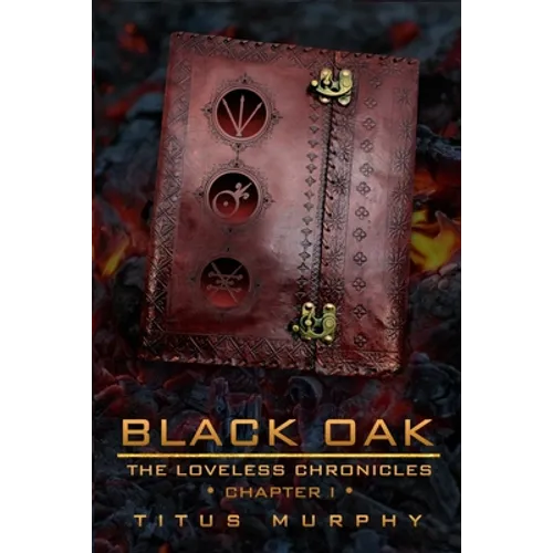 Black Oak: The Loveless Chronicles: Chapter 1 - Paperback