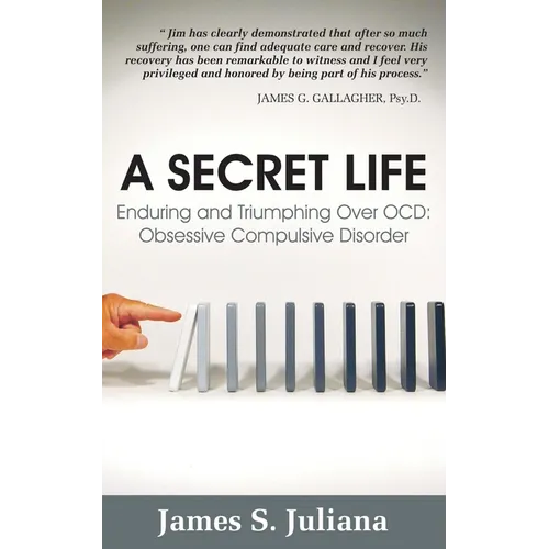 A Secret Life: Enduring and Triumphing Over OCD: Obsessive Compulsive Disorder - Paperback