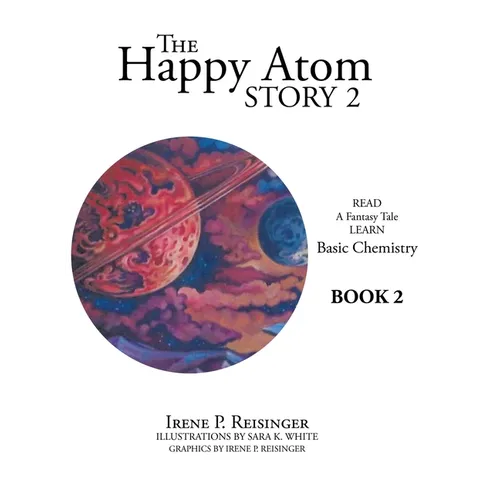 The Happy Atom Story 2: Read a Fantasy Tale Learn Basic Chemistry Book 2 - Hardcover