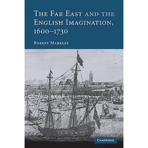 The Far East and the English Imagination, 1600 1730 - Paperback