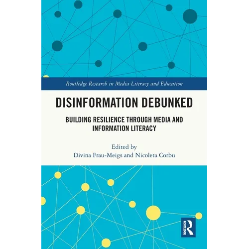 Disinformation Debunked: Building Resilience through Media and Information Literacy - Paperback