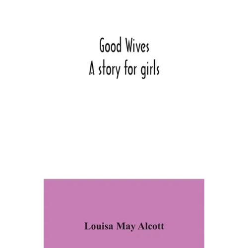 Good wives: a story for girls - Paperback