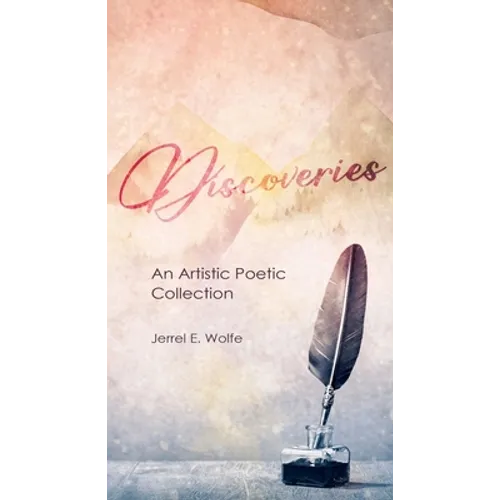 Discoveries: An Artistic Poetic Collection - Paperback