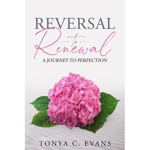 Reversal to Renewal: A Journey to Perfection - Paperback