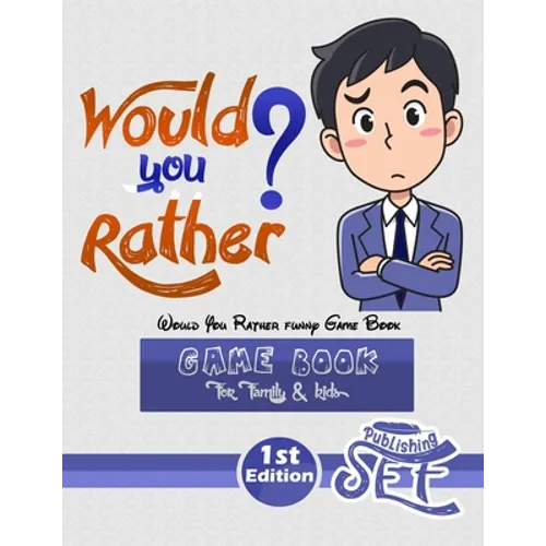 Would You Rather funny Game Book: Funny Challenging Silly Weird and Random Questions Fun for for family kids children and teens, Easter book for famil - Paperback