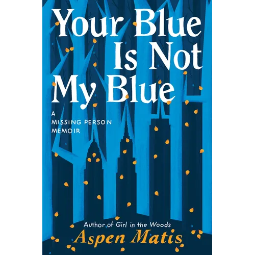 Your Blue Is Not My Blue: A Missing Person Memoir - Paperback