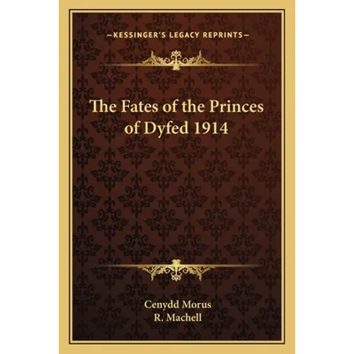 The Fates of the Princes of Dyfed 1914 - Paperback