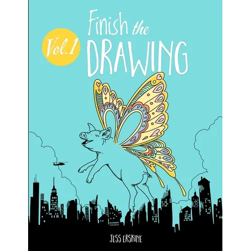 Finish the Drawing (Volume 1): 50 creative prompts for artists of all ages to sketch, color and draw! - Paperback