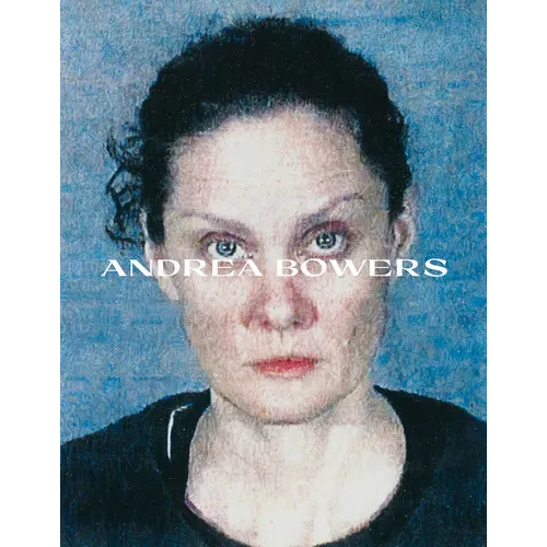 Andrea Bowers - Hardcover