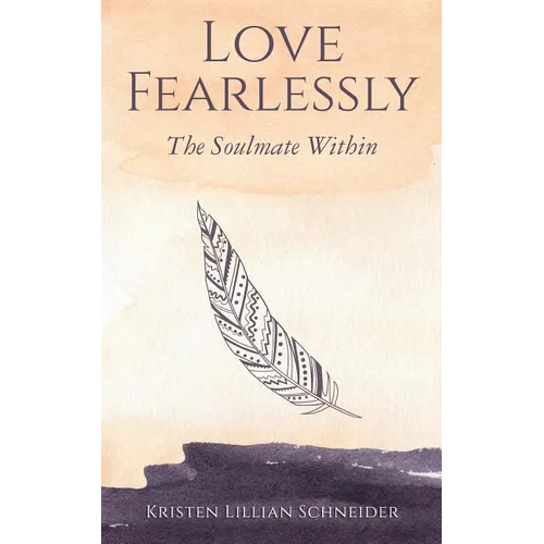 Love Fearlessly: The Soulmate Within - Paperback