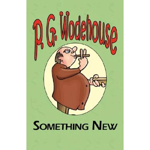 Something New - From the Manor Wodehouse Collection, a Selection from the Early Works of P. G. Wodehouse - Paperback