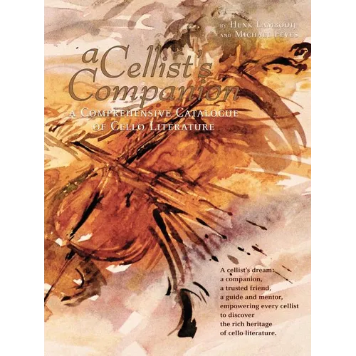 A Cellist's Companion: A Comprehensive Catalogue of Cello Literature - Paperback