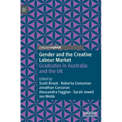 Gender and the Creative Labour Market: Graduates in Australia and the UK - Hardcover