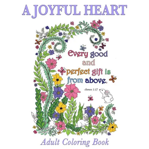 Christian Coloring Book: A Joyful Heart: Inspirational Quotes from the Bible - Paperback