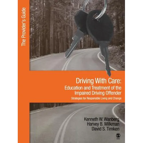 Driving with Care: Education and Treatment of the Impaired Driving Offender-Strategies for Responsible Living: The Provider's Guide - Paperback