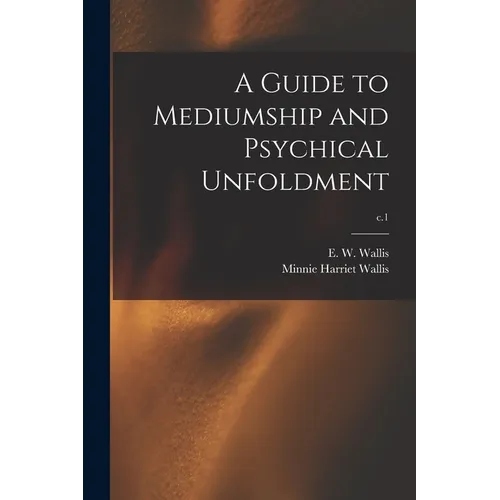 A Guide to Mediumship and Psychical Unfoldment; c.1 - Paperback
