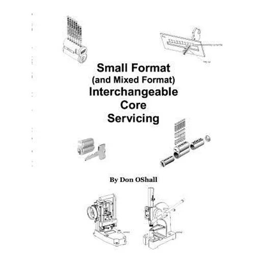 Small Format (and Mixed Format) Interchangeable Core Servicing - Paperback