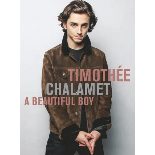 Timoth馥 Chalamet: A Beautiful Boy - Paperback