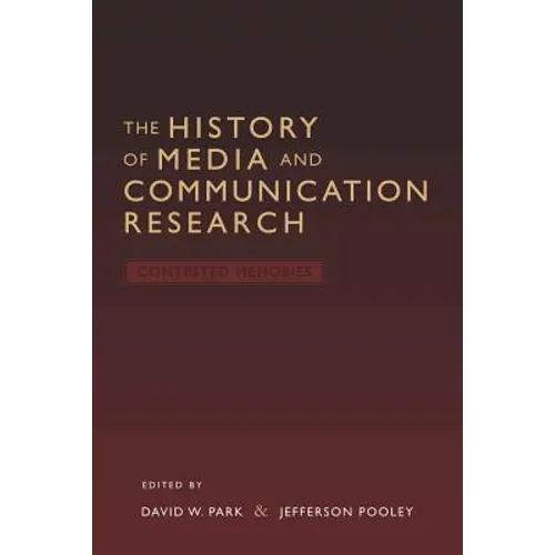 The History of Media and Communication Research: Contested Memories - Paperback
