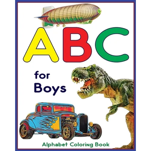 ABC for Boys - Alphabet Coloring Book: Learning alphabet with this ABC coloring book for kids - Paperback