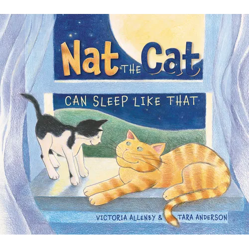 Nat the Cat Can Sleep Like That - Hardcover